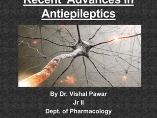 By Dr. Vishal Pawar
Jr II
Dept. of Pharmacology
 