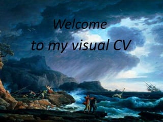 Welcome

to my visual CV
 