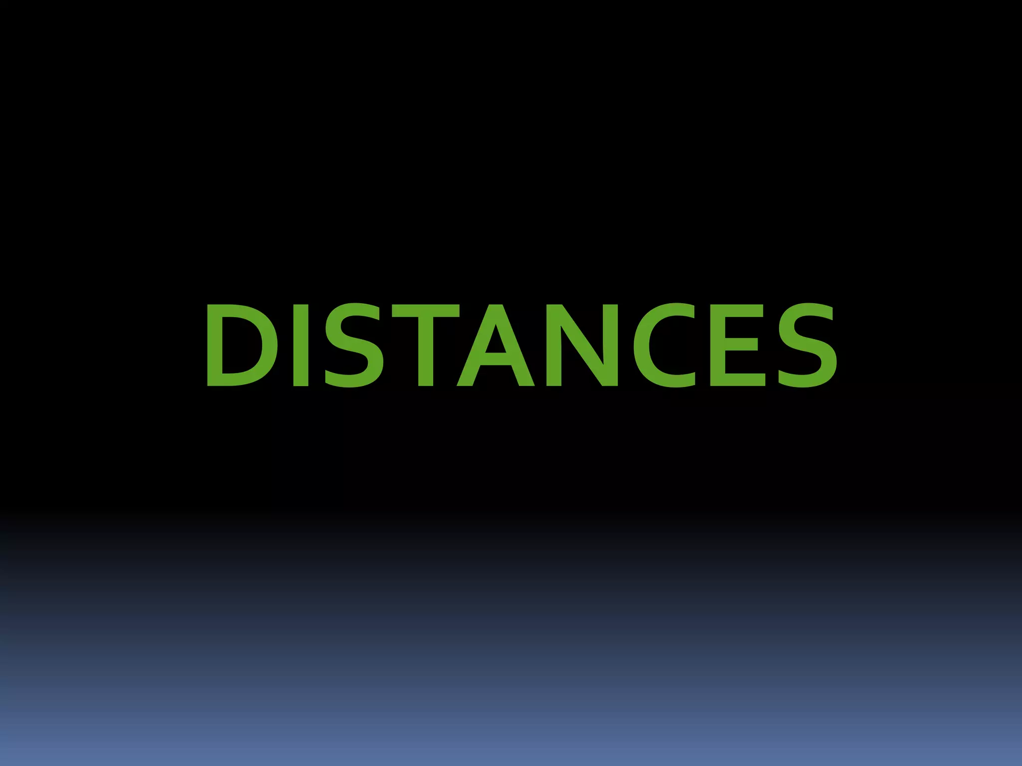 DISTANCES 
 