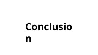 Conclusio
n
 