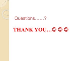 Questions……?
THANK YOU…  
 