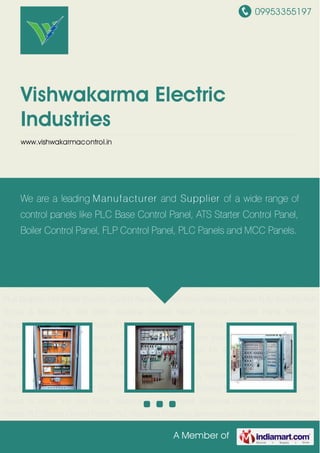 09953355197
A Member of
Vishwakarma Electric
Industries
www.vishwakarmacontrol.in
Fly Ash Brick Machine Control Panel Electrical Control Panel Electrical Panels PLC Based
Control Panels PLC Plus HMI Proximity Switches Switch Boards SMPS Power Supply Feeder
Pillars Unitronic PLC Plus Graphic HMI Boiler Electric Control Panels Fly Ash Brick Making
Machine Fully Auto Fly Ash Bricks & Block Fly Ash Brick Machine Control Panel Electrical Control
Panel Electrical Panels PLC Based Control Panels PLC Plus HMI Proximity Switches Switch
Boards SMPS Power Supply Feeder Pillars Unitronic PLC Plus Graphic HMI Boiler Electric
Control Panels Fly Ash Brick Making Machine Fully Auto Fly Ash Bricks & Block Fly Ash Brick
Machine Control Panel Electrical Control Panel Electrical Panels PLC Based Control Panels PLC
Plus HMI Proximity Switches Switch Boards SMPS Power Supply Feeder Pillars Unitronic PLC
Plus Graphic HMI Boiler Electric Control Panels Fly Ash Brick Making Machine Fully Auto Fly Ash
Bricks & Block Fly Ash Brick Machine Control Panel Electrical Control Panel Electrical
Panels PLC Based Control Panels PLC Plus HMI Proximity Switches Switch Boards SMPS Power
Supply Feeder Pillars Unitronic PLC Plus Graphic HMI Boiler Electric Control Panels Fly Ash
Brick Making Machine Fully Auto Fly Ash Bricks & Block Fly Ash Brick Machine Control
Panel Electrical Control Panel Electrical Panels PLC Based Control Panels PLC Plus
HMI Proximity Switches Switch Boards SMPS Power Supply Feeder Pillars Unitronic PLC Plus
Graphic HMI Boiler Electric Control Panels Fly Ash Brick Making Machine Fully Auto Fly Ash
Bricks & Block Fly Ash Brick Machine Control Panel Electrical Control Panel Electrical
Panels PLC Based Control Panels PLC Plus HMI Proximity Switches Switch Boards SMPS Power
We are a leading Manufacturer and Supplier of a wide range of
control panels like PLC Base Control Panel, ATS Starter Control Panel,
Boiler Control Panel, FLP Control Panel, PLC Panels and MCC Panels.
 