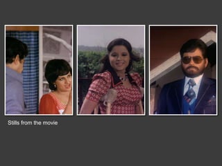 Stills from the movie
 