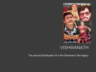 VISHWANATH
The second blockbuster hit in the Showman’s film legacy
 