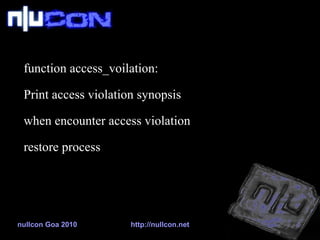 <ul><li>function access_voilation: </li></ul><ul><li>Print access violation synopsis </li></ul><ul><li>when encounter acce...