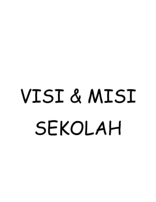 VISI & MISI
 SEKOLAH
 