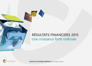 18
RÉSULTATS FINANCIERS 2015
Une croissance forte maîtrisée
 