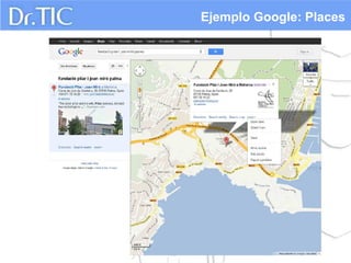 Ejemplo Google: Places
 