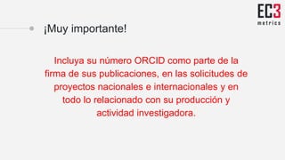 Scopus - Author Identifier
1. Descripción del perfil
2. Conexión con ORCID
3. Exportación a CVN
 
