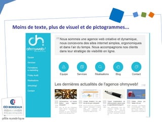 Moins de texte, plus de visuel et de pictogrammes...
 