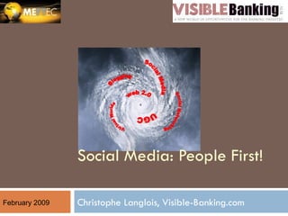 Christophe Langlois, Visible-Banking.com Social Media: People First! February 2009 