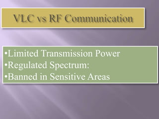 •Limited Transmission Power
•Regulated Spectrum:
•Banned in Sensitive Areas
 