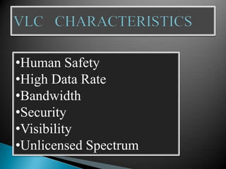 •Human Safety
•High Data Rate
•Bandwidth
•Security
•Visibility
•Unlicensed Spectrum
 