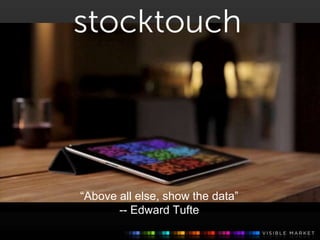 “Above all else, show the data”
-- Edward Tufte
 