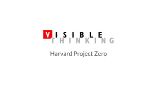 Harvard Project Zero
 