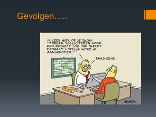 Gevolgen…..
 