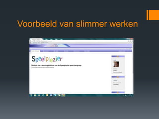 Voorbeeld van slimmer werken
 