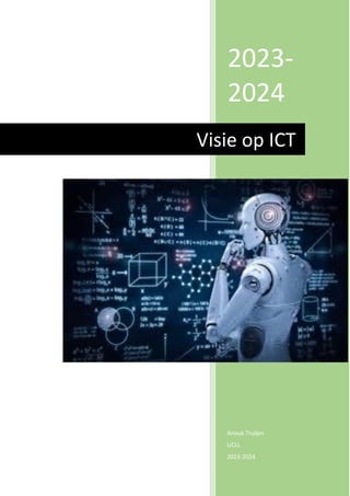 2023-
2024
Anouk Truijen
UCLL
2023-2024
Visie op ICT
 