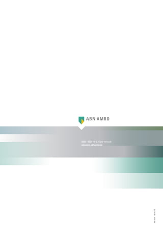 0900 - 0024 (E 0,10 per minuut)
abnamro.nl/sectoren
AA6591I©05-13
 