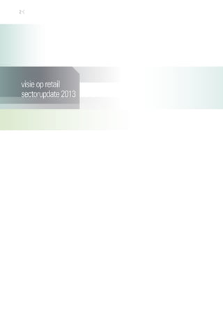 visieopretail
sectorupdate2013
2
 