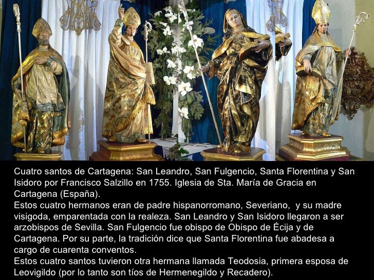 Cuatro santos de Cartagena: San Leandro, San Fulgencio, Santa Florentina y San Isidoro por Francisco Salzillo en 1755. Igl...