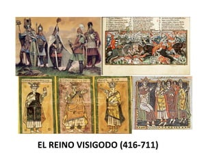 EL REINO VISIGODO (416-711)
 