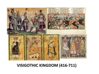 VISIGOTHIC KINGDOM (416-711) 
 
