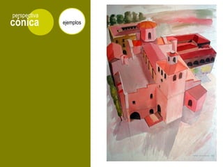cónica
perspectiva
ejemplos
 