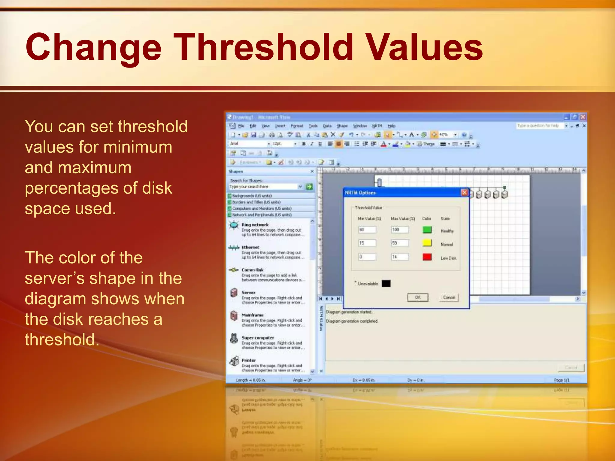 Column Name2 : IP AddressSelect the Machine ListSelect the machines you want to monitor disk space for.