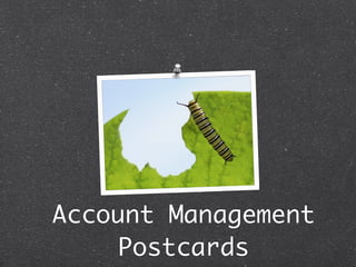 Account Management
     Postcards
 
