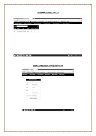MOSTRAR EL MENU BUSCAR
DESPLEGAR EL REGISTRO DE PRODUCTO
 