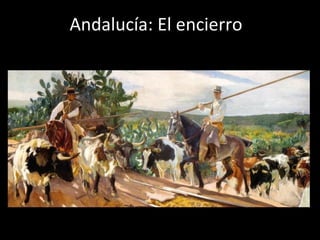 Andalucía: El encierro 
