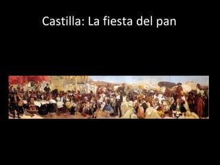 Castilla: La fiesta del pan 
