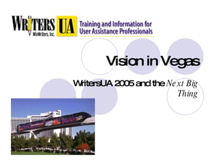 Vision in Vegas WritersUA 2005 and the  Next Big Thing 