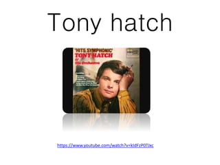 Tony hatch
https://www.youtube.com/watch?v=kIdFzP0TJxc
 