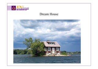 Dream House
 