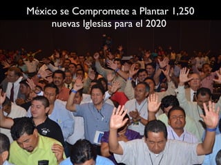 México se Compromete a Plantar 1,250
     nuevas Iglesias para el 2020
 