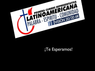 ¡Te Esperamos!
 