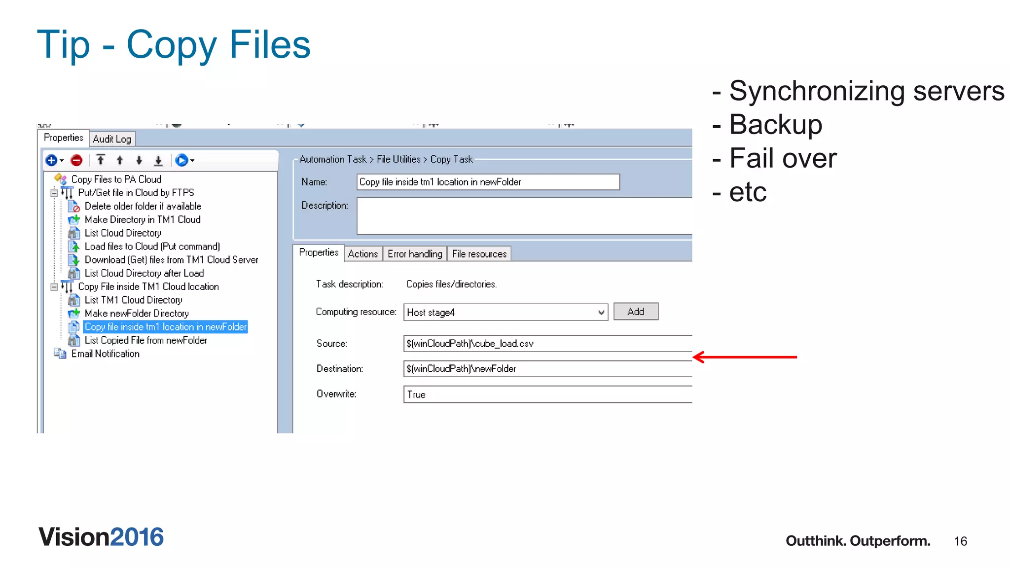 16
Tip - Copy Files
- Synchronizing servers
- Backup
- Fail over
- etc
 
