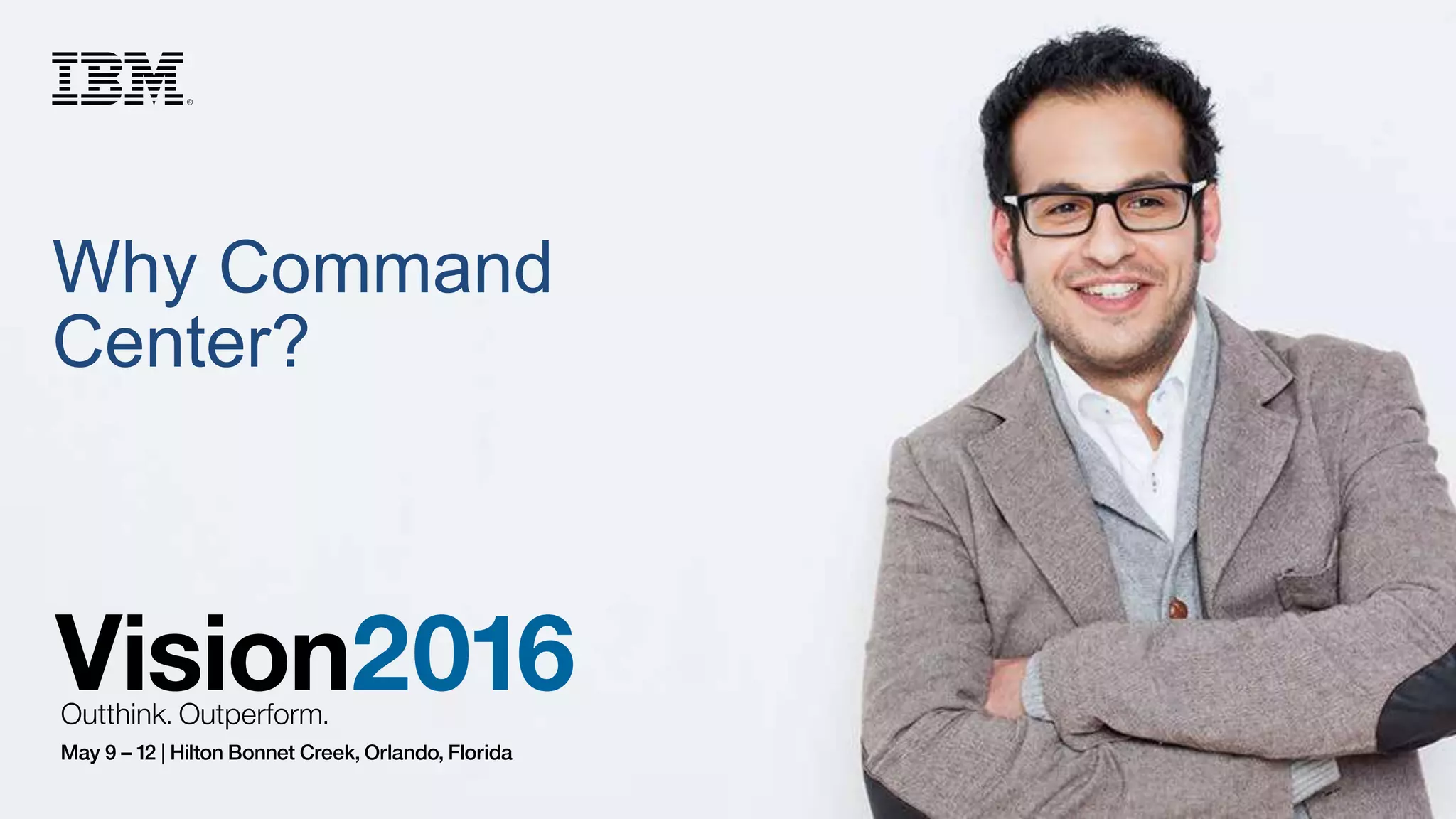 4
Why Command
Center?
 