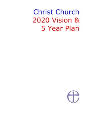 Christ Church
2020 Vision &
  5 Year Plan
 