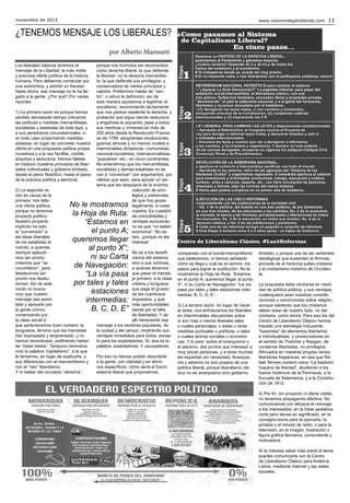 noviembre de 2015 www.visionindependiente.com 11
Los liberales clásicos tenemos el
mensaje de la Libertad, la más noble
y preciosa oferta política de la historia
humana. Pero debemos comenzar por
una autocrítica, y admitir un fracaso:
hasta ahora, ese mensaje no le ha lle-
gado a la gente. ¿Por qué? Por varias
razones.
1) La primera razón es porque hemos
perdido demasiado tiempo criticando
las políticas y medidas mercantilistas,
socialistas y estatistas de toda laya, y
a sus personeros circunstanciales -o
en todo caso proponiendo medidas
aisladas- en lugar de concretar nuestra
oferta en una propuesta política propia,
novedosa y a la vez factible, creíble,
atractiva y seductora. Hemos fallado
en traducir nuestros principios de liber-
tades individuales y gobierno limitado,
desde el plano filosófico, hasta el plano
de la práctica política y electoral.
2) La segunda ra-
zón es causa de la
primera: nos falta
una oferta política,
porque no tenemos
proyecto político.
Nuestro proyecto
implícito ha sido
la “conversión” a
las ideas liberales
de los estatistas al
mando, a quienes
siempre aplaudi-
mos tan pronto
creemos que “se
convirtieron”, para
desdecirnos tan
pronto nos desilu-
sionan. Así de este
modo no busca-
mos que nuestro
mensaje sea asimi-
lado y apoyado por
la gente común,
comenzando por
la clase social a
que pertenecemos buen número: la
burguesía, término que los marxistas
han expropiado y tergiversado, y no
hemos reivindicado, prefiriendo hablar
de “clase media”. Tampoco reivindica-
mos la palabra “capitalismo”, a la que
le tememos, en lugar de explicarla, y
sus diferencias con el mercantilismo y
con el “neo” liberalismo.
Y ni hablar del concepto “derecha”,
porque nos horroriza ser reconocidos
como derecha liberal, la que defiende
la libertad -no la derecha mercantilis-
ta, la que defiende sus privilegios- y
conservadora de ciertos principios y
valores. Preferimos hablar de “cen-
tro”, o rehuir la definición; así de
esta manera ayudamos a legitimar el
socialismo, reconociendo tácitamente
que nos parece repelente la derecha, y
probando que sigue siendo seductora
y engañosa la izquierda, pese a todos
sus mentiras y crímenes en más de
200 años desde la Revolución France-
sa de 1789: sangrientas revoluciones,
guerras atroces y no menos crueles e
interminables dictaduras –comunistas,
nacional-socialistas, internacionalistas,
“populares” etc.- en cinco continentes.
No entendimos que los mercantilistas,
socialistas y demás estatistas no se
van a “convencer” con argumentos, por
válidos que sean, para apoyar un sis-
tema que les despojará de la enorme
colección de privi-
legios y prebendas
de que hoy gozan
legalmente, a costa
nuestra. Es cuestión
de comodidades y
ventajas exclusivas;
no es que “no saben
economía”. No sa-
ben, ¡porque no les
interesa!
No es a los benefi-
ciarios del sistema,
sino a sus víctimas,
a quienes tenemos
que pasar el mensa-
je primero: a la clase
urbana y burguesa,
que paga el grueso
de los cuantiosos
impuestos, y que
más oportunidades
pierde por la falta
de libertades. Y de
allí retransmitir ese
mensaje a los sectores populares, de
la ciudad y del campo, mostrando sus
ventajas inmediatas para todos, excep-
to para los explotadores. Sí, esa es la
palabra: explotadores. Y usurpadores.
Por eso no hemos podido describirle
a la gente, con claridad y en térmi-
nos específicos, cómo sería el futuro
sistema liberal que proponemos,
comparado con el social-mercantilismo
que padecemos, ni hemos señalado
cómo se llega y cuál es el camino: los
pasos para lograr la sustitución. No le
mostramos la Hoja de Ruta: “Estamos
en el punto A; queremos llegar al punto
X”; ni su Carta de Navegación: “La vía
pasa por tales y tales estaciones inter-
medias: B, C, D, E”.
3) La tercera razón: en lugar de hacer
la tarea, nos enfrascamos los liberales
en interminables discusiones sobre
si son más o menos liberales tales
o cuales personajes, o estas u otras
medidas puntuales o políticas, o tales
o cuales teorías sociales o económi-
cas. Y lo peor: sobre el anarquismo y
el ateísmo, dos puntos que interesan a
muy pocas personas, y a otras muchas
les espantan sin necesidad. Anarquis-
mo y ateísmo no son propios de una
política liberal, porque liberalismo clá-
sico no es anarquismo sino gobierno
limitado, y porque una de las vertientes
ideológicas que sustentan la fórmula,
procede de la herencia judeo-cristiana
y el cristianismo histórico de Occiden-
te.
La propuesta debe centrarse en medi-
das de política pública, y sus ventajas,
cualesquiera sean nuestras conside-
raciones y convicciones sobre religión,
aunque sabiendo que los cristianos
deben estar de nuestro lado, no del
contrario, como ahora. Para eso los del
Centro de Liberalismo Clásico hemos
trazado una estrategia incluyente,
“fusionista” de elementos libertarios
e individualistas, y conservadores en
el sentido de Thatcher y Reagan, de
conservar libertades, no privilegios.
Afincados en nuestras propias raíces
libertarias hispánicas, en esa que Ra-
fael Termes nombró como “La tradición
hispana de libertad”, aludiendo a los
fueros históricos de la Península, a la
Escuela de Salamanca, y a la Constitu-
ción de 1812.
4) Por fin: sin proyecto ni oferta viable,
no tenemos propaganda efectiva. No
comunicamos con eficacia el mensaje
a los interesados: en la frase apelativa,
corta pero densa en significado, en la
consigna breve para la pancarta, la
pintada o el minuto de radio; o para la
televisión, en la imagen, ilustración o
figura gráfica llamativa, contundente y
motivadora.
Si te interesa saber más sobre el tema,
puedes comunicarte con el Centro
de Liberalismo Clásico para América
Latina, mediante Internet y las redes
sociales.
¿TENEMOS MENSAJE LOS LIBERALES?
por Alberto Mansueti
No le mostramos
la Hoja de Ruta:
“Estamos en
el punto A;
queremos llegar
al punto X”;
ni su Carta
de Navegación:
“La vía pasa
por tales y tales
estaciones
intermedias:
B, C, D, E”
 