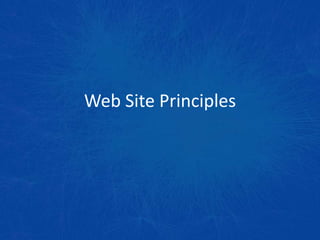 Web Site Principles
 