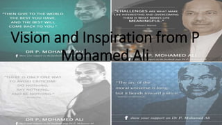 Vision and Inspiration from P
Mohamed Ali
 
