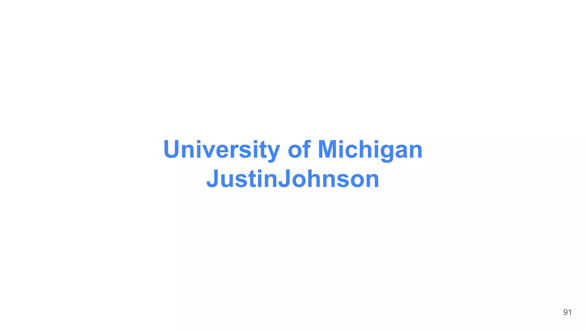 University of Michigan
JustinJohnson
91
 