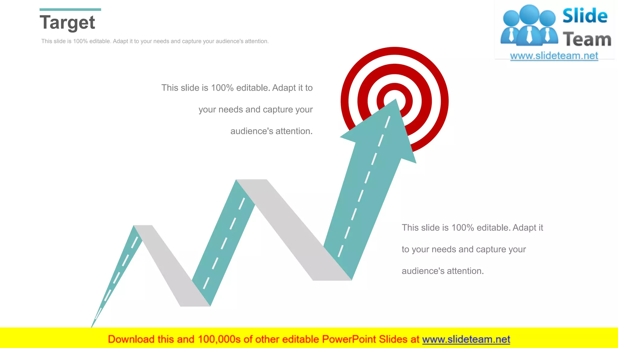 This slide is 100% editable. Adapt it to your needs and capture your audience's attention.
Target
WWW.COMPANY.COM 47
This slide is 100% editable. Adapt it to
your needs and capture your
audience's attention.
This slide is 100% editable. Adapt it
to your needs and capture your
audience's attention.
 