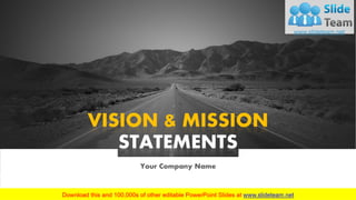 VISION & MISSION
STATEMENTS
Your Company Name
 