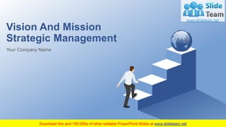 Vision And Mission
Strategic Management
Your Company Name
 