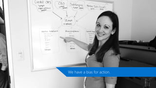 We have a bias for action.
 