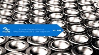 For more information about the
Federal Home Loan Bank of Dallas visit fhlb.com.
 